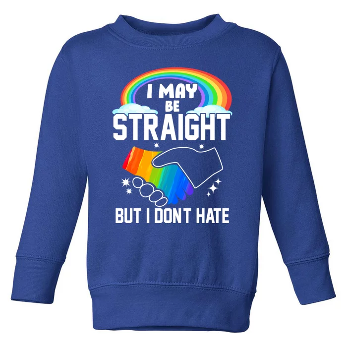 Lgbtq+ Love Equality Bi I May Be Straight But I Dont Hate Gift Toddler Sweatshirt