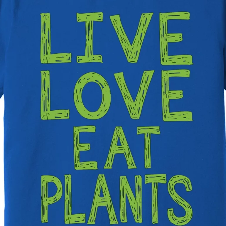 Live Love Eat Plants Cool Gift Premium T-Shirt