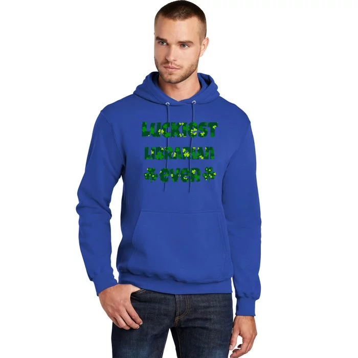 Luckiest Librarian Ever Shamrocks Librarian St Patrick's Day Cute Gift Tall Hoodie