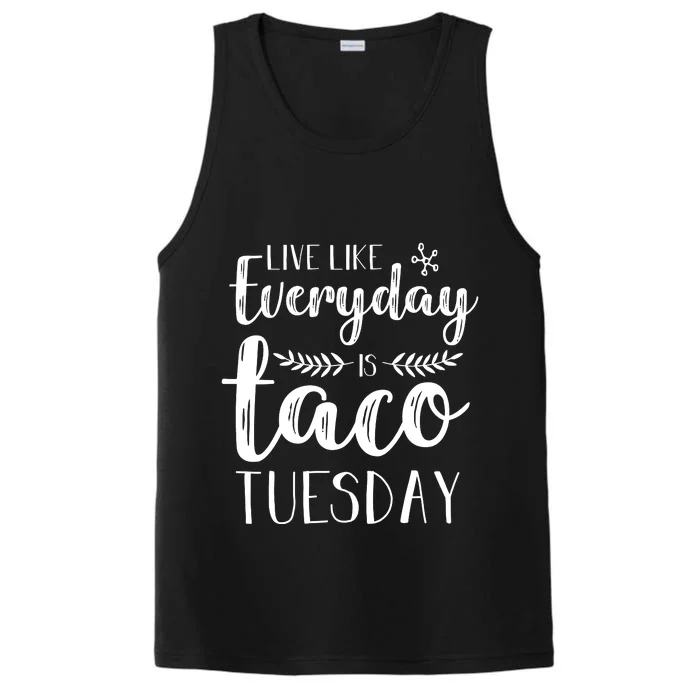 Live Like Everyday Is Taco Tuesday Performance Tank