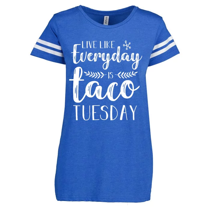 Live Like Everyday Is Taco Tuesday Enza Ladies Jersey Football T-Shirt