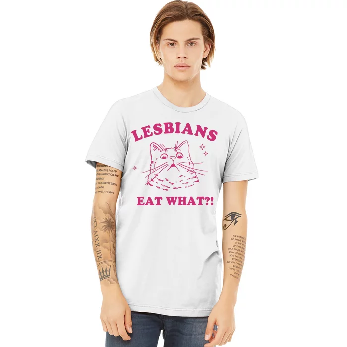 Lgbt Lesbians Eat What Premium T-Shirt