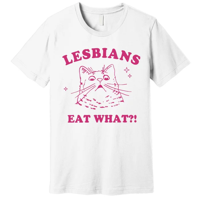 Lgbt Lesbians Eat What Premium T-Shirt