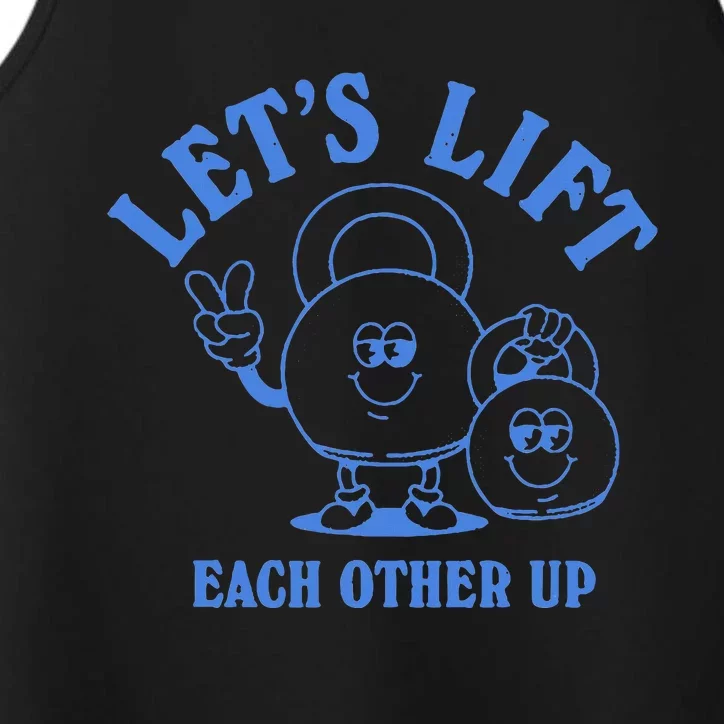 LetS Lift Each Other Up Performance Tank