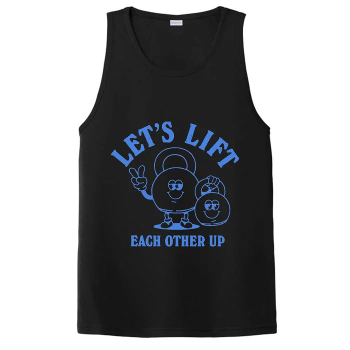 LetS Lift Each Other Up Performance Tank