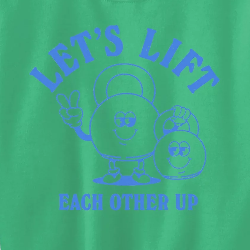 LetS Lift Each Other Up Kids Sweatshirt