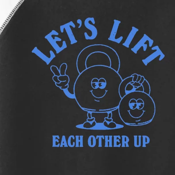 LetS Lift Each Other Up Toddler Fine Jersey T-Shirt