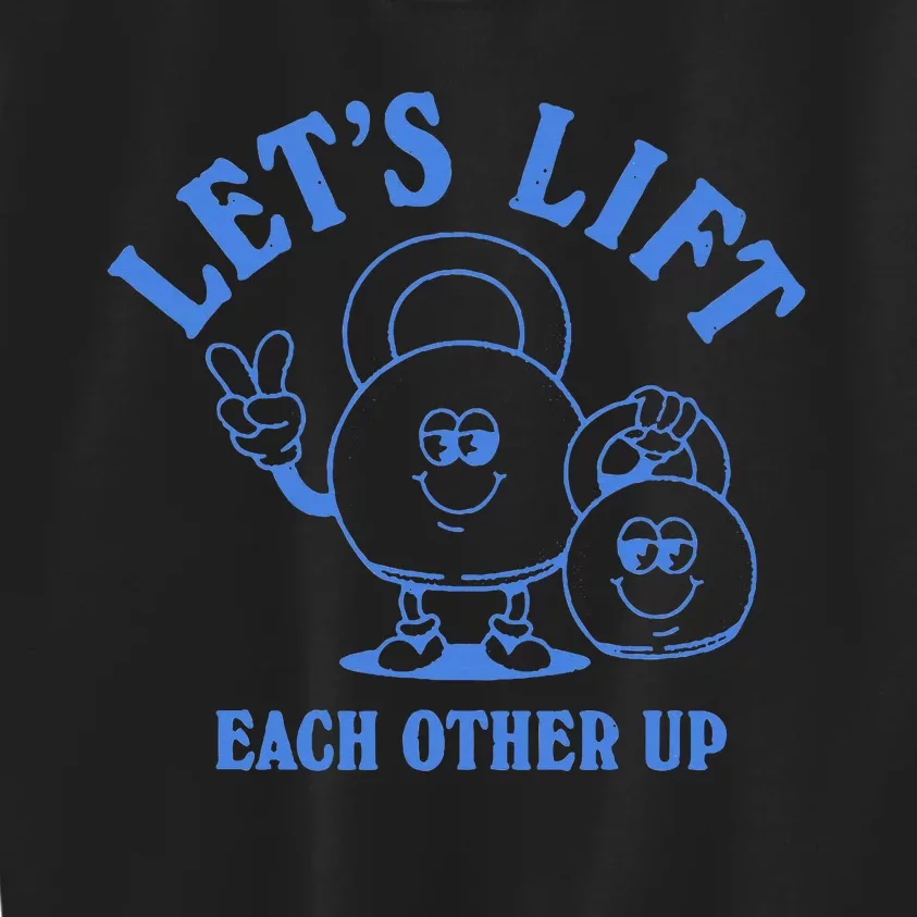 LetS Lift Each Other Up Kids Sweatshirt