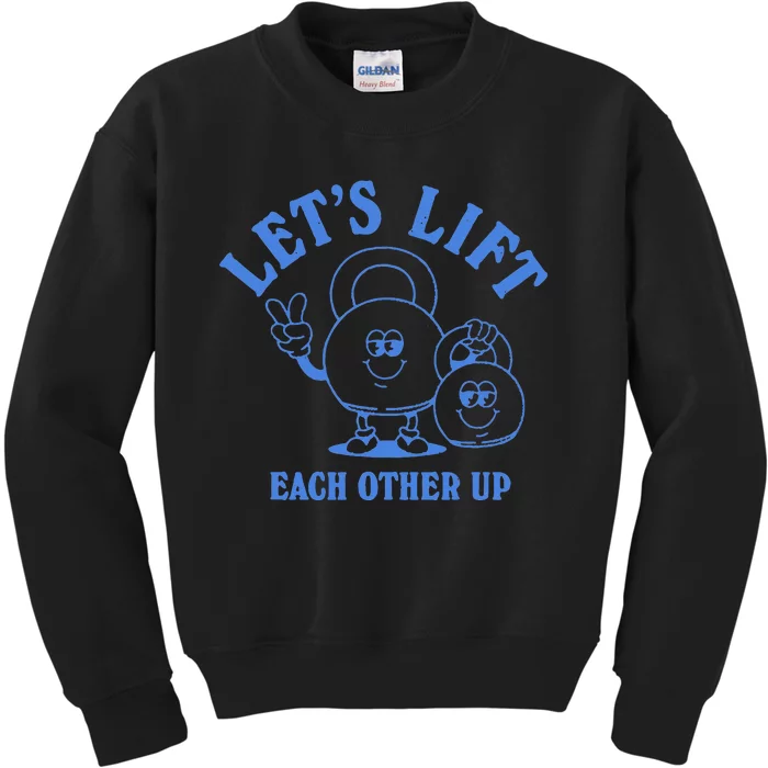 LetS Lift Each Other Up Kids Sweatshirt