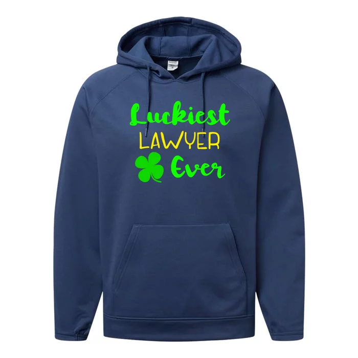 Luckiest Lawyer Ever St Patrick's Day Irish Attorney Legal Funny Gift Performance Fleece Hoodie