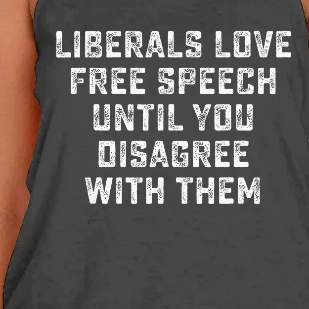 Liberals Love Free Speech Until You Disagree With Them Women's Knotted Racerback Tank