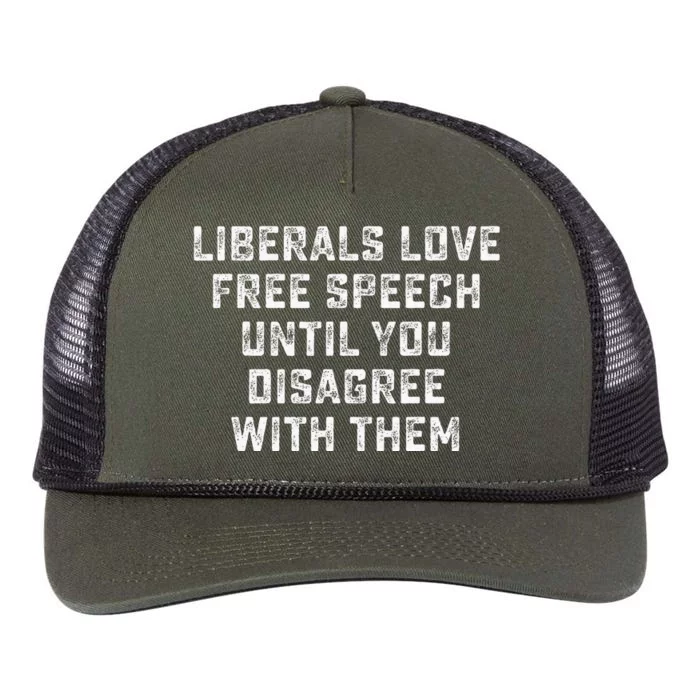 Liberals Love Free Speech Until You Disagree With Them Retro Rope Trucker Hat Cap