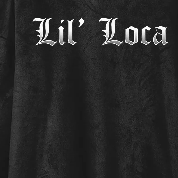 Lil Loca Funny Chola Style Latina Hooded Wearable Blanket