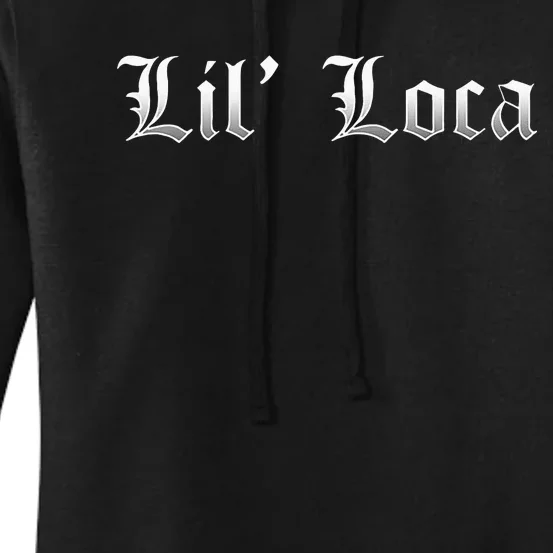 Lil Loca Funny Chola Style Latina Women's Pullover Hoodie