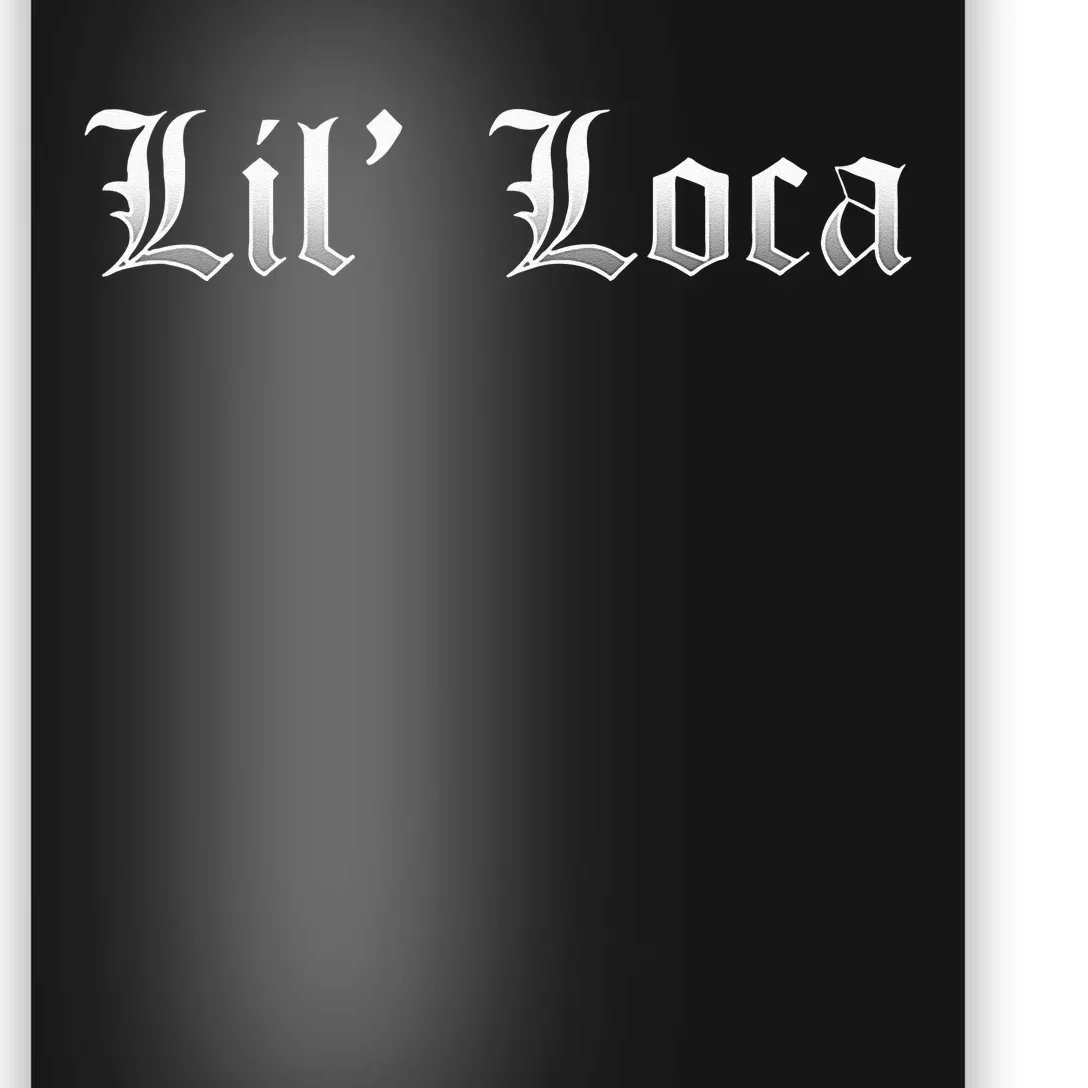 Lil Loca Funny Chola Style Latina Poster