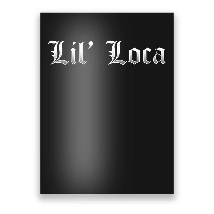 Lil Loca Funny Chola Style Latina Poster