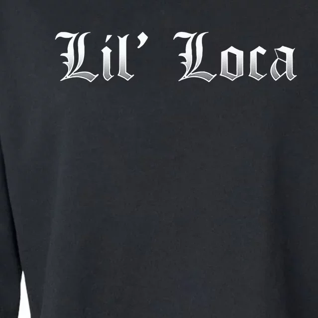 Lil Loca Funny Chola Style Latina Cropped Pullover Crew