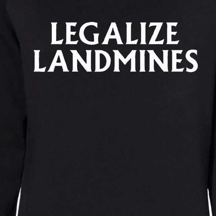 Legalize Landmines Funny Travel Womens California Wash Sweatshirt