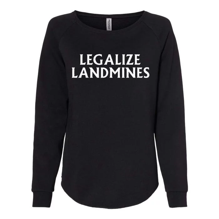 Legalize Landmines Funny Travel Womens California Wash Sweatshirt