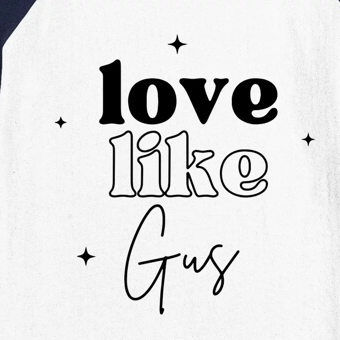 Love Like Gus Baseball Sleeve Shirt