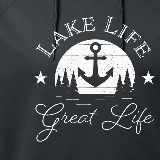 Lake Life Great Life On Water Good Nature Living Happiness Performance Fleece Hoodie