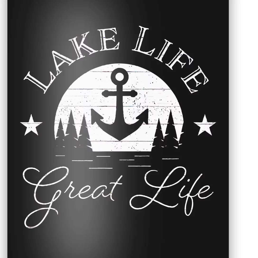 Lake Life Great Life On Water Good Nature Living Happiness Poster