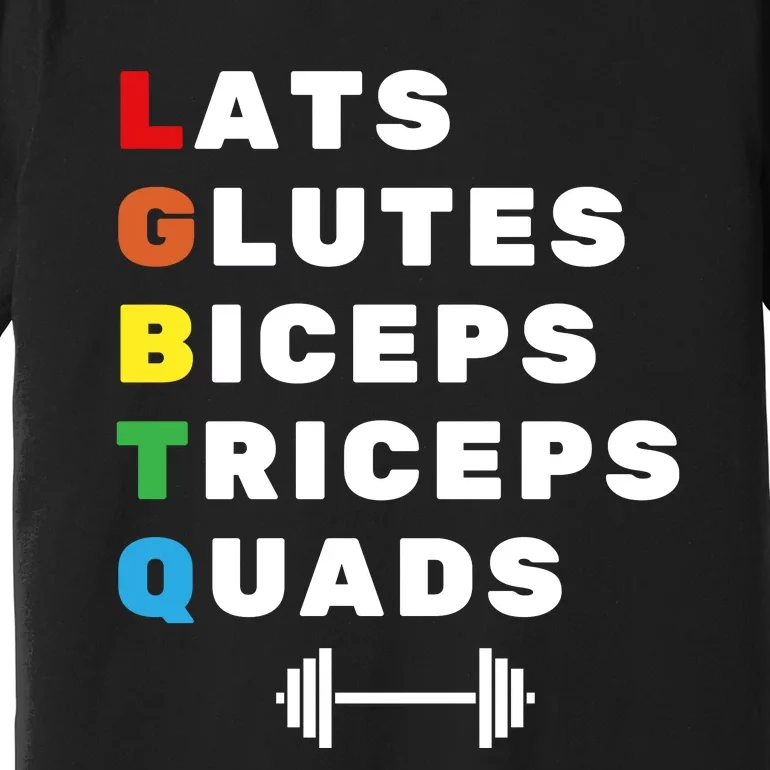 Lgbtq Lats Glutes Biceps Triceps Quads Weightlifting Premium T-Shirt