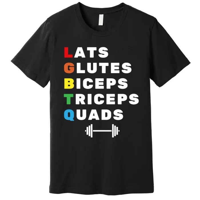 Lgbtq Lats Glutes Biceps Triceps Quads Weightlifting Premium T-Shirt