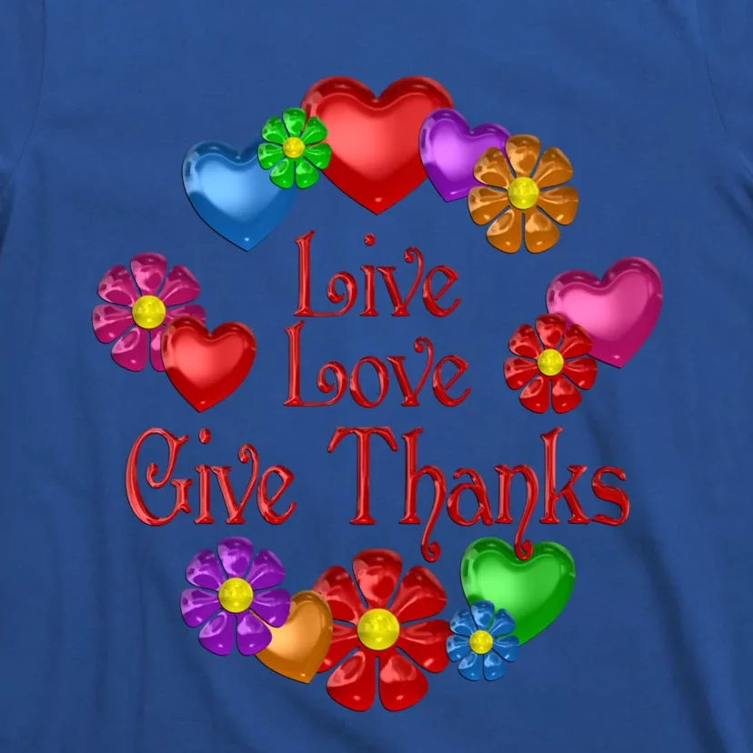 Live Love Give Thanks Gift T-Shirt