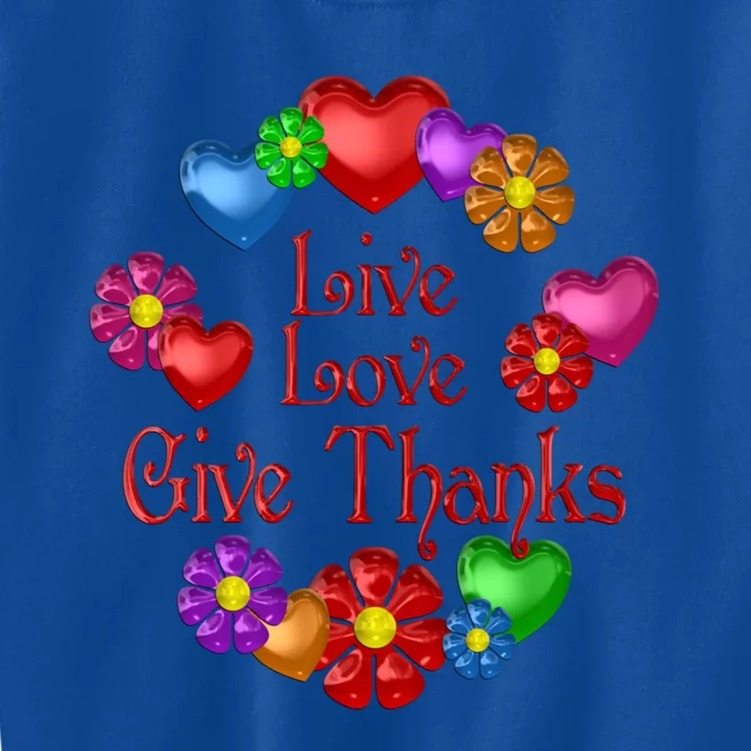 Live Love Give Thanks Gift Kids Sweatshirt