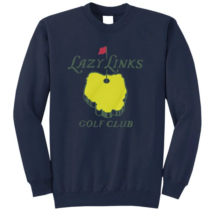 Lazy Links Golf Club Tall Sweatshirt