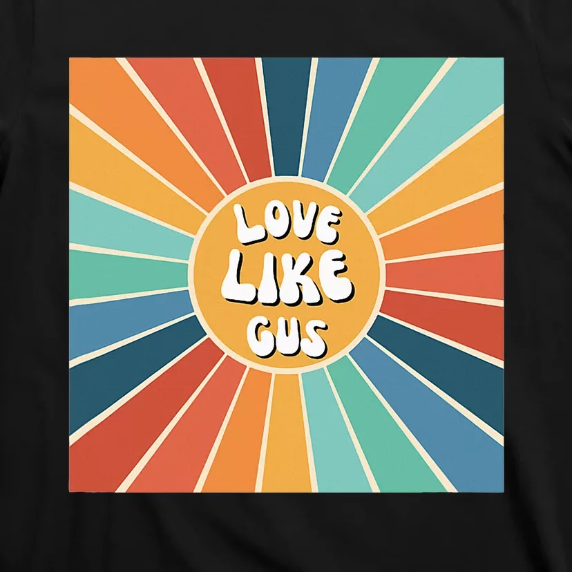 Love Like Gus T-Shirt