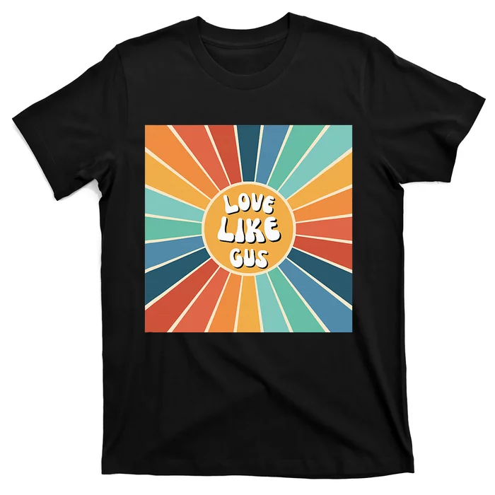 Love Like Gus T-Shirt