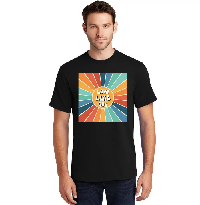 Love Like Gus Tall T-Shirt