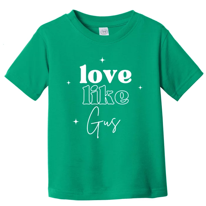 Love Like Gus Toddler T-Shirt