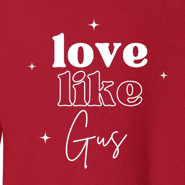 Love Like Gus Toddler Sweatshirt