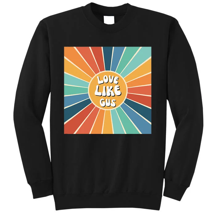 Love Like Gus Sweatshirt