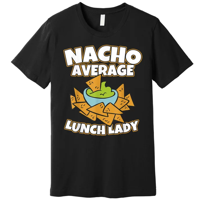 Lunch Lady Gifts Cafeteria Worker School Lunch Ladies Premium T-Shirt