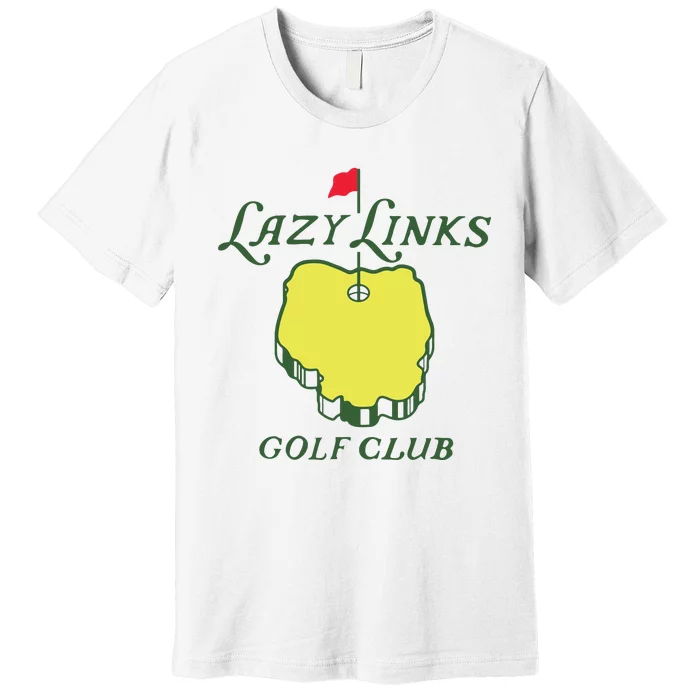 Lazy Links Golf Club Premium T-Shirt