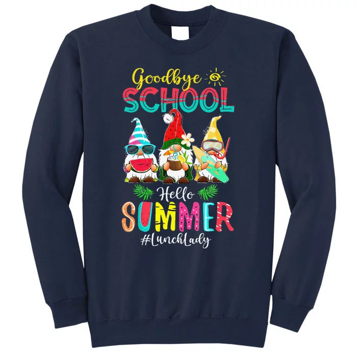 Lunch Lady Goodbye School Hello Summer Vacation Gnome Tall Sweatshirt