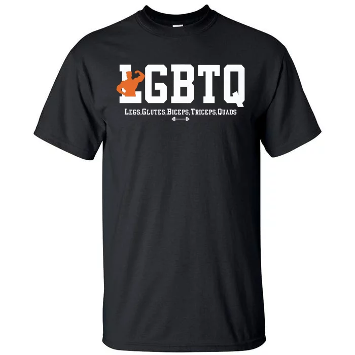 Lgbtq Legs Glutes Biceps Triceps Quads Tall T-Shirt