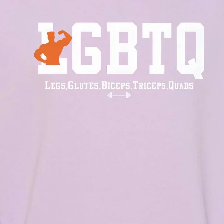 Lgbtq Legs Glutes Biceps Triceps Quads Garment-Dyed Sweatshirt