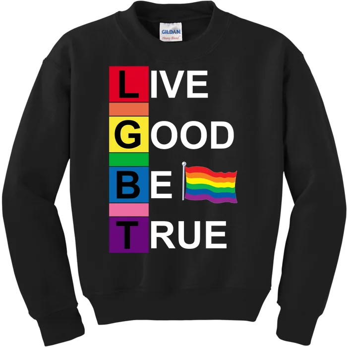 LGBT Live Good Be True Kids Sweatshirt