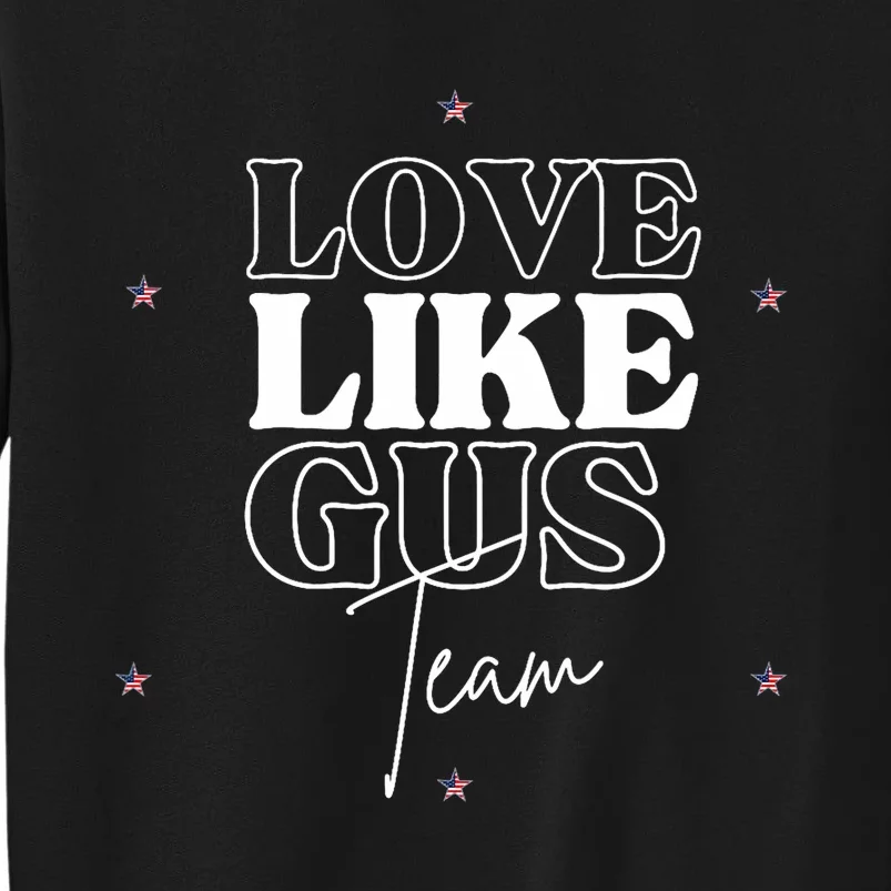 Love Like Gus Tall Sweatshirt