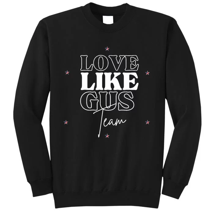 Love Like Gus Tall Sweatshirt