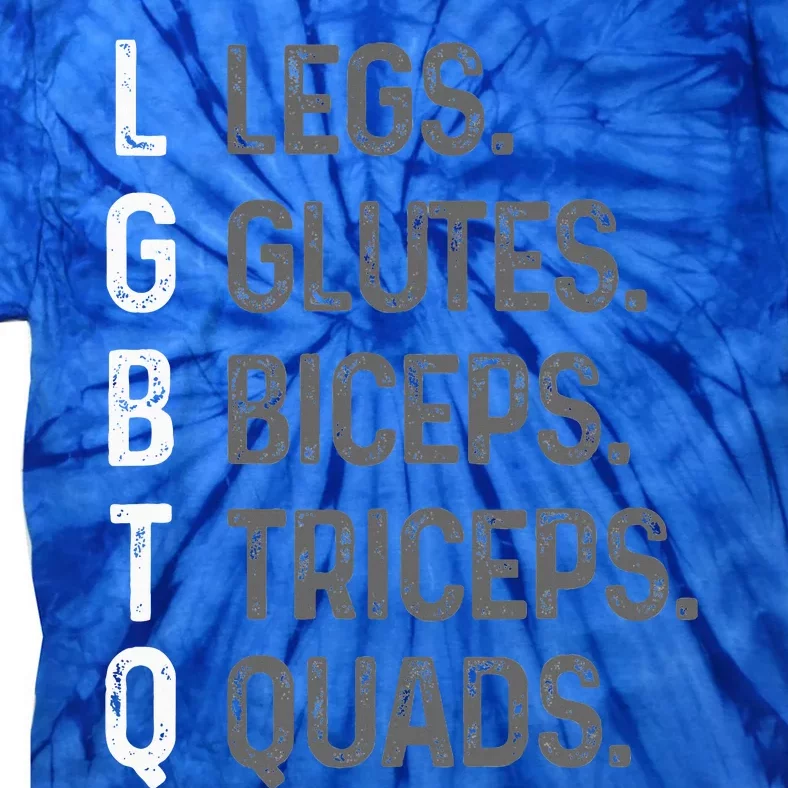 Lgbtq Legs Glutes Biceps Triceps Quads Gym Tie-Dye T-Shirt