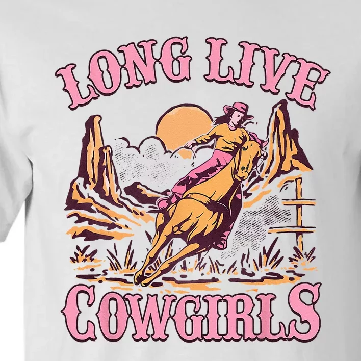 Long Live Howdy Rodeo Western Country Southern Cowgirls Tall T-Shirt