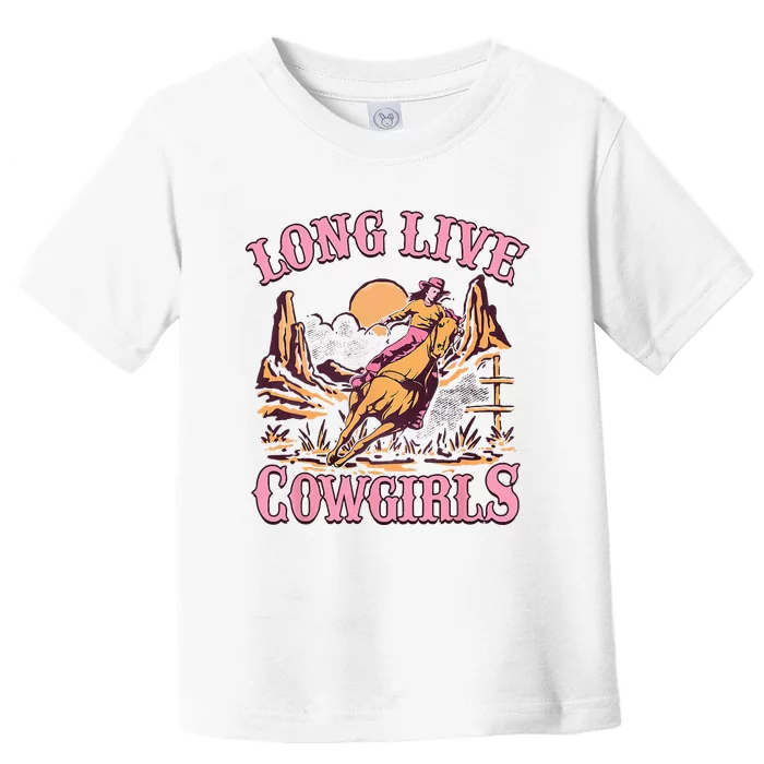 Long Live Howdy Rodeo Western Country Southern Cowgirls Toddler T-Shirt