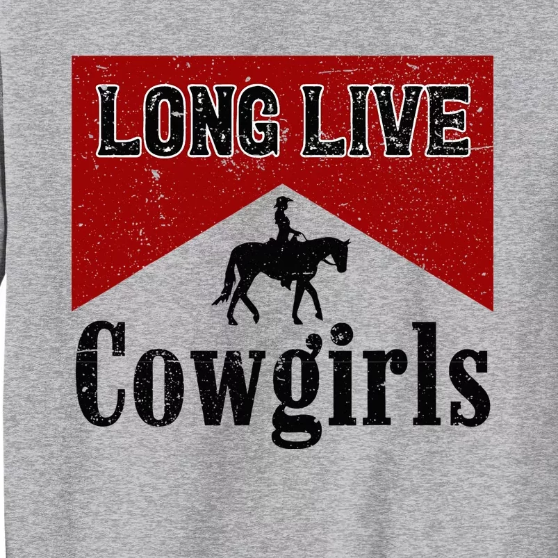 Long Live Howdy Rodeo Western Country Southern Tall Sweatshirt