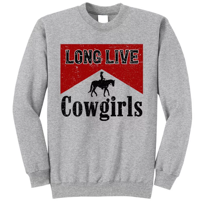 Long Live Howdy Rodeo Western Country Southern Tall Sweatshirt